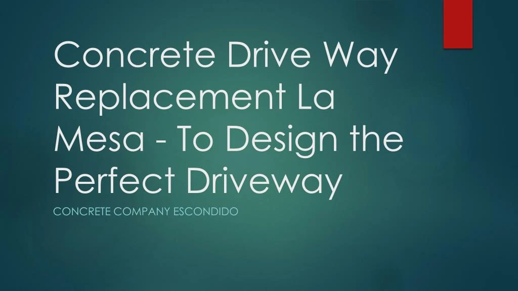 concrete drive way replacement la mesa to design the perfect driveway