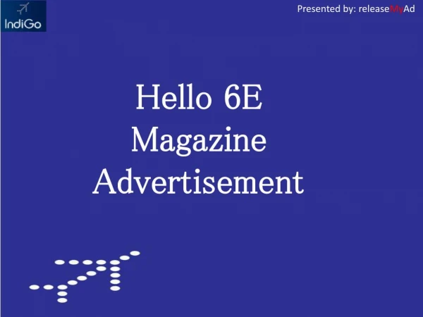 Reach Out To Hello 6E Readers By Advertising Through releaseMyAd