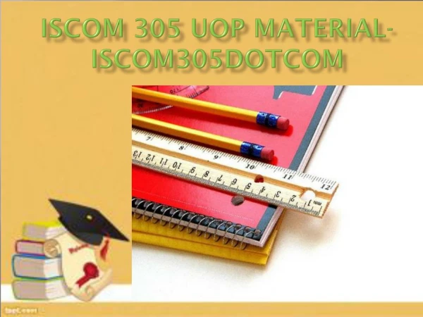 ISCOM 305 Uop Material- iscom305dotcom