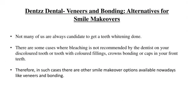 Dentzz Dental- Veneers and Bonding Alternatives for Smile Makeovers