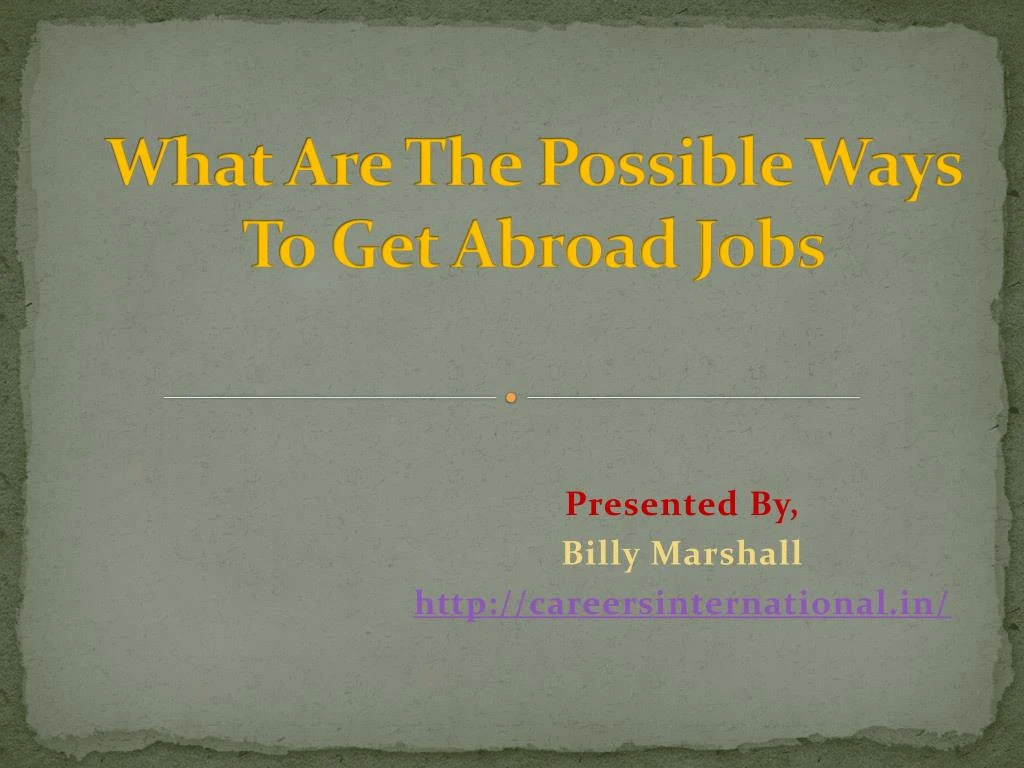 what are the possible ways to get abroad jobs