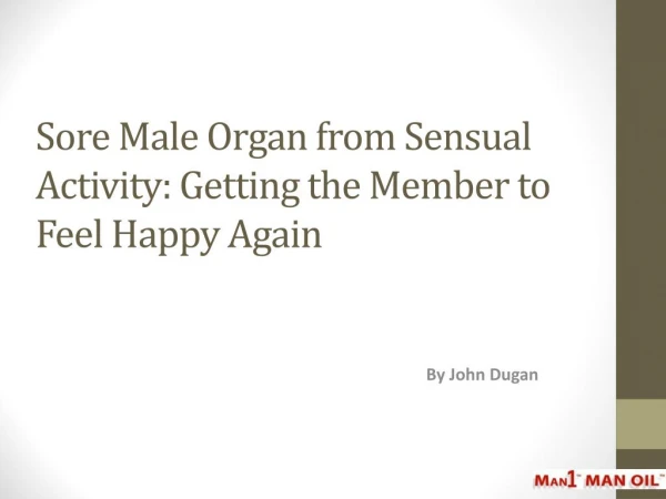 Sore Male Organ from Sensual Activity: Getting the Member to Feel Happy Again