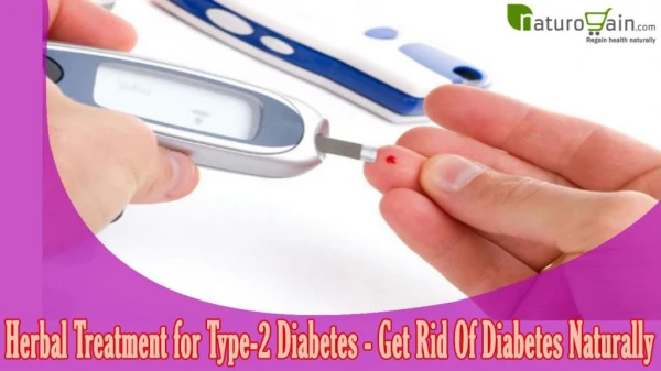 Herbal Treatment for Type-2 Diabetes - Get Rid Of Diabetes Naturally