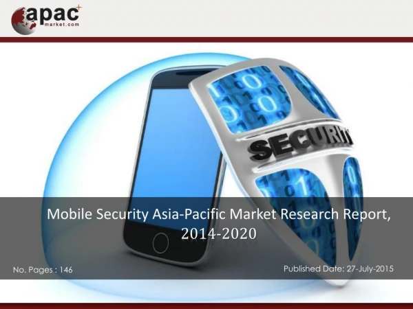 Asia-Pacific Mobile Security Market is expected to reach $7.5 Billion by 2020- ApacMarket.com