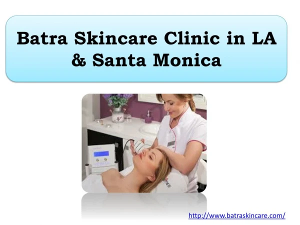 Batra Skincare Clinic in LA & Santa Monica