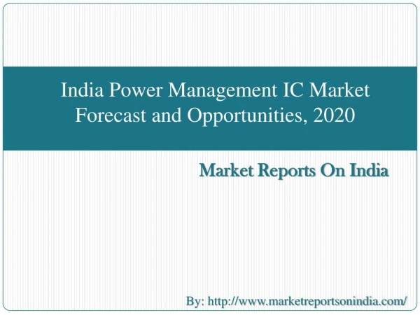 India Power Management IC Market Forecast and Opportunities, 2020