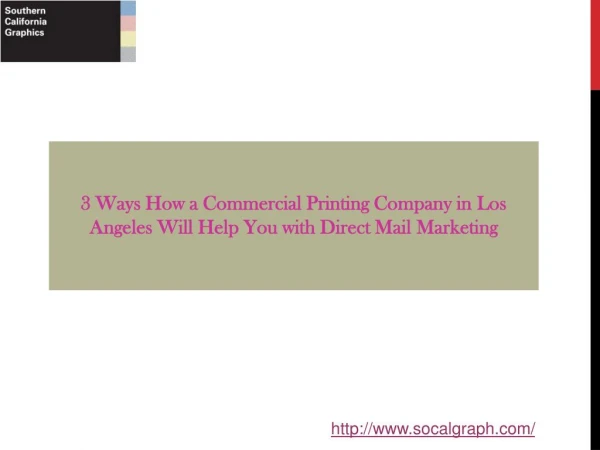 3 Ways How a Commercial Printing Company in Los Angeles Will Help You with Direct Mail Marketing