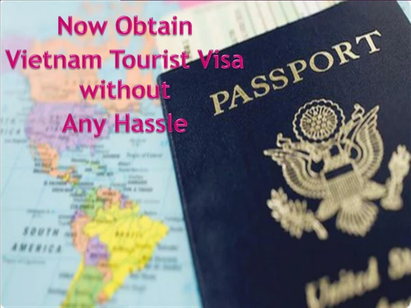 Now Obtain Vietnam Tourist Visa without Any Hassle
