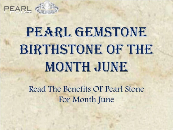Pearl Gemstone The Birthstone Of Month June Benefits