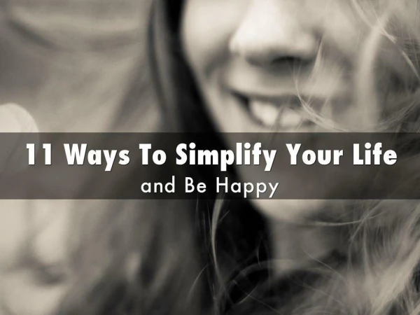 Ways to Simplify Your Life and Be Happy