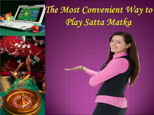 The Most Convenient Way to Play Satta Matka