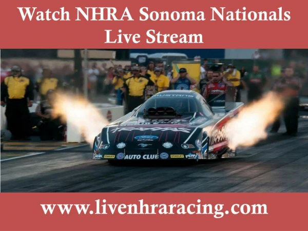 live here full racing NHRA Sonoma Nationals 2015