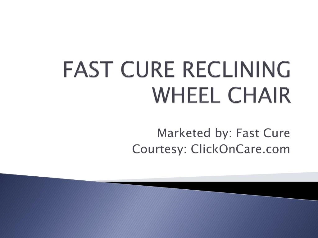 fast cure reclining wheel chair