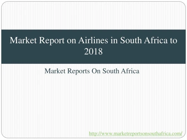 Market Report on Airlines in South Africa to 2018