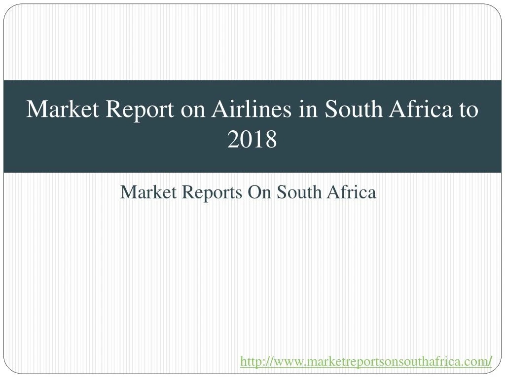 market report on airlines in south africa to 2018