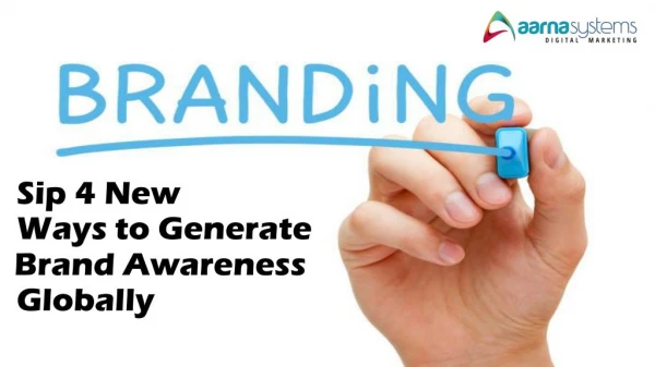 Sip 4 New Ways to Generate Brand Awareness Globally
