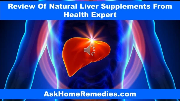 Review Of Natural Liver Supplements From Health Expert