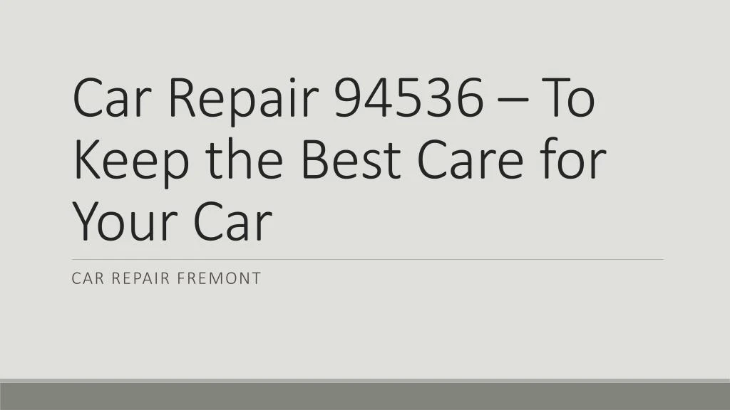 car repair 94536 to keep the best care for your car