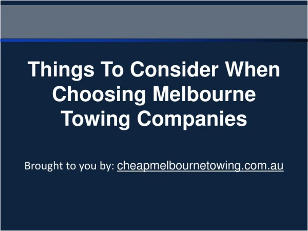 Things To Consider When Choosing Melbourne Towing Companies