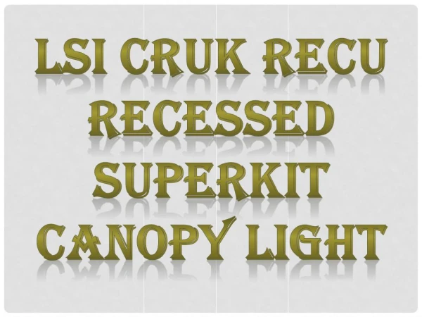 LSI CRUK RECU Recessed Superkit Canopy Light
