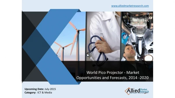 World Pico Projector - Market Opportunities and Forecasts, 2014 -2020