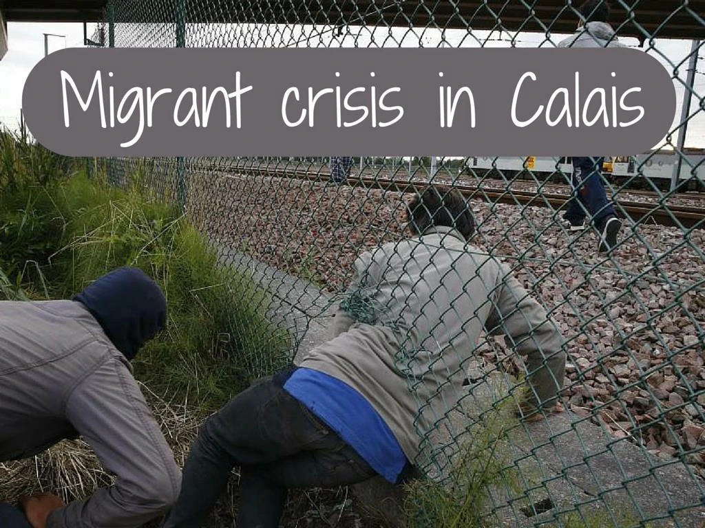 migrant crisis in calais