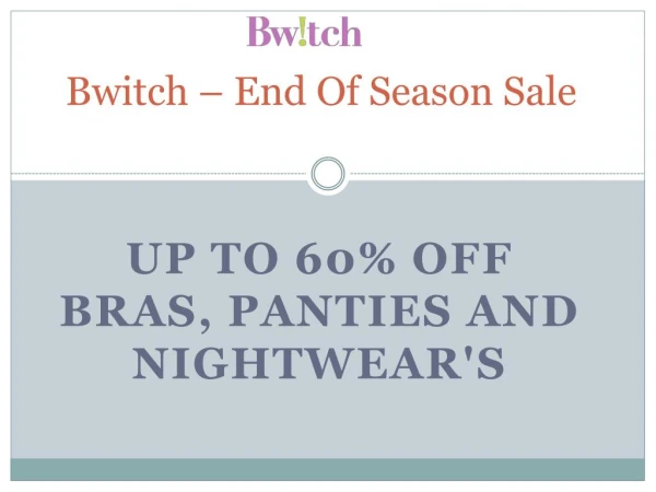 Up to 60% off on Bras, Panties and Nightwear's at Bwitch