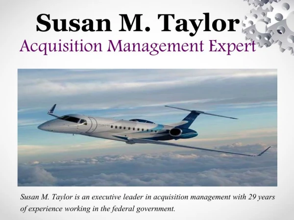Susan M. Taylor - Acquisition Management Expert