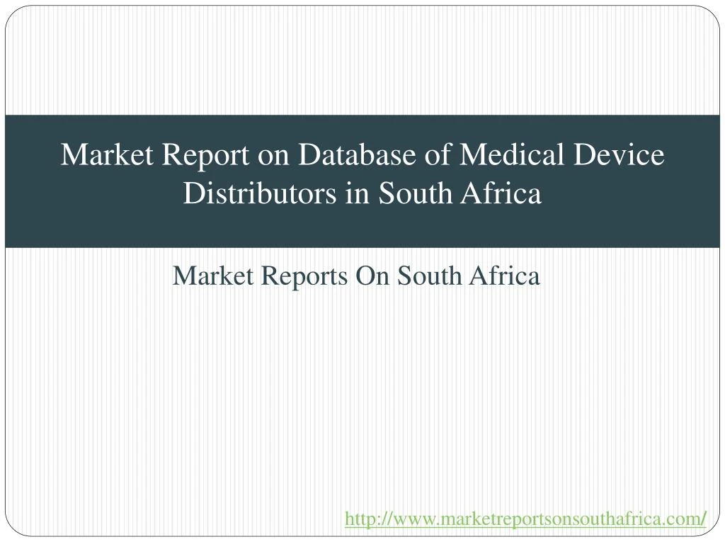 market report on database of medical device distributors in south africa