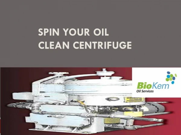 Spin Your Oil Clean Centrifuge