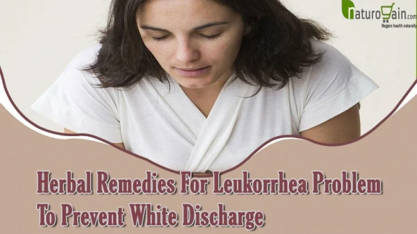 Herbal Remedies For Leukorrhea Problem To Prevent White Discharge