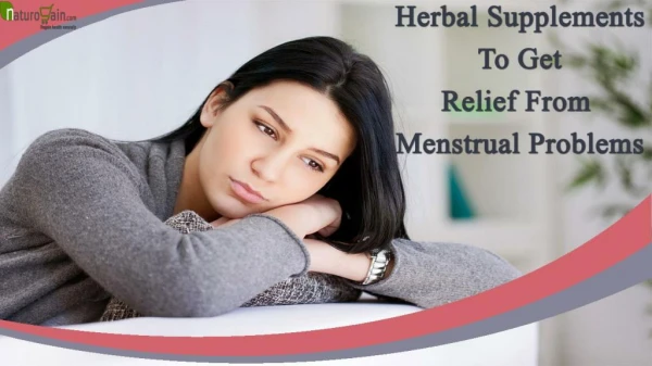 Want Fast Relief From Menstrual Problems - Try Herbal Gynecure Supplements