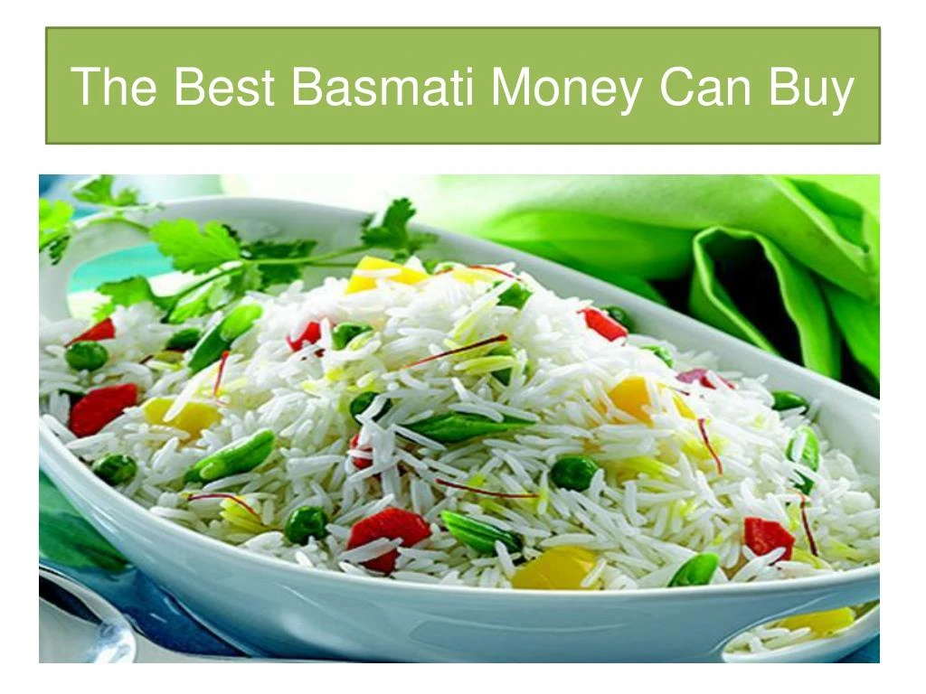 the best basmati money can buy