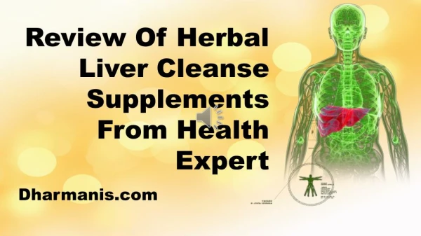 Review Of Herbal Liver Cleanse Supplements From Health Expert
