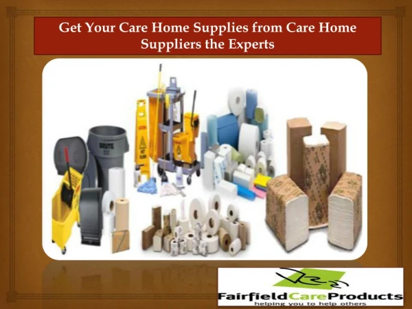 Get Your Care Home Supplies from Care Home Suppliers the Experts