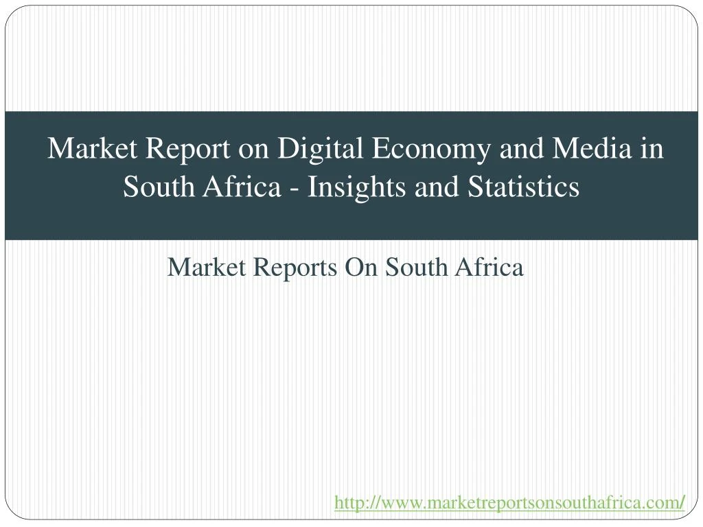 market report on digital economy and media in south africa insights and statistics