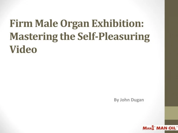 Firm Male Organ Exhibition - Mastering the Self-Pleasuring Video