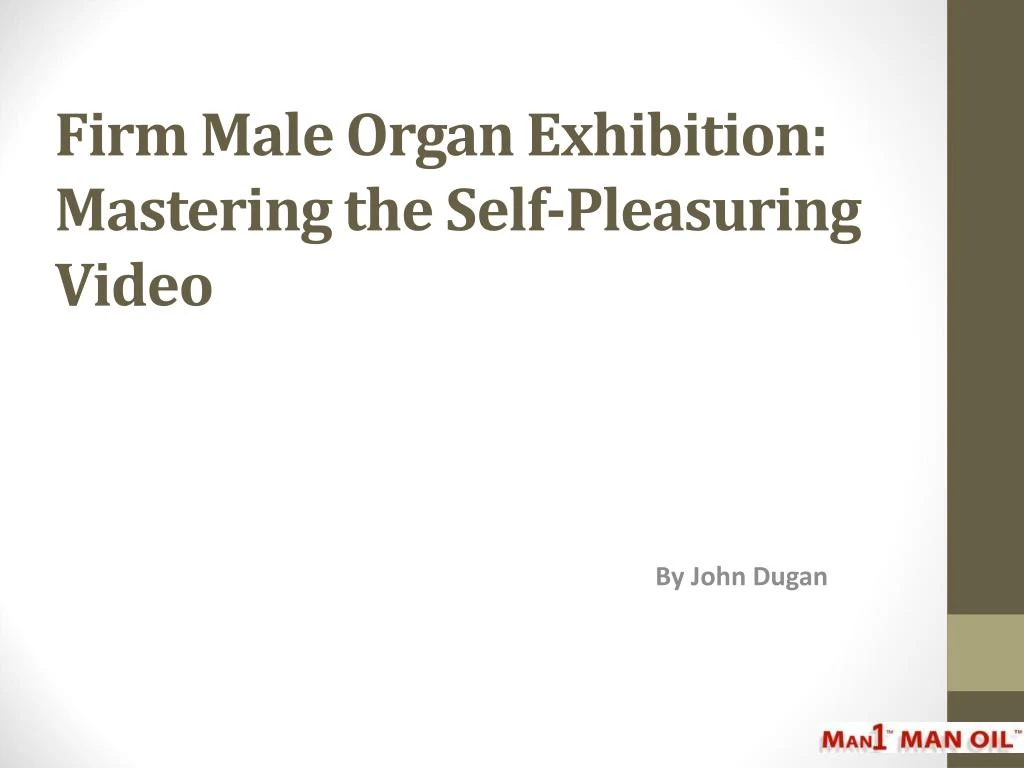 firm male organ exhibition mastering the self pleasuring video