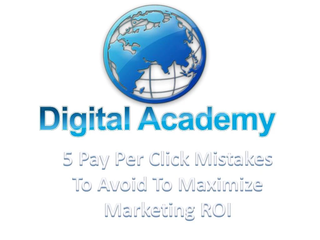 5 pay per click mistakes to avoid to maximize marketing roi