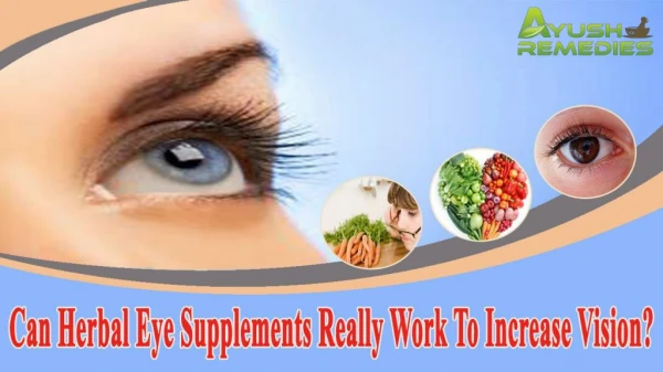 Can Herbal Eye Supplements Really Work To Increase Vision?
