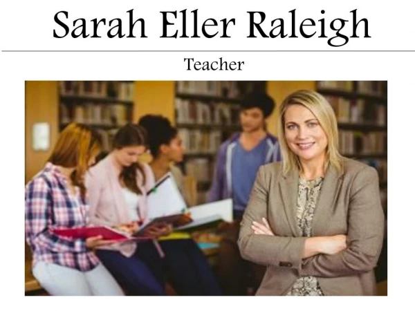Sarah Eller Raleigh - Teacher