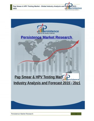 Pap Smear & HPV Testing Market - Global Industry Analysis and Forecast 2015 - 2021 - slide 1