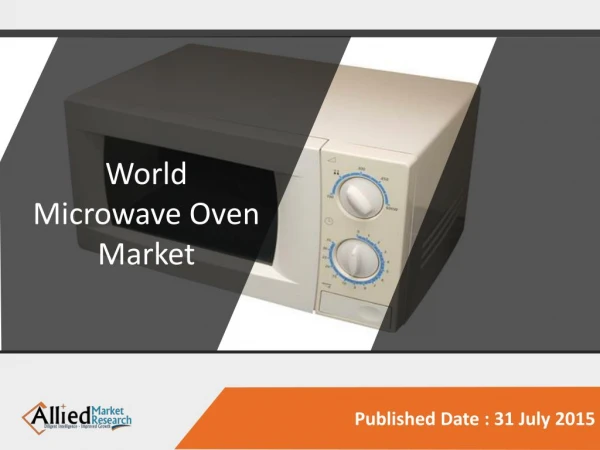 World Microwave Oven Market - Opportunities and Forecasts, 2014 - 2020