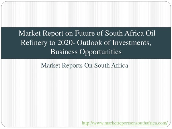 Market Report on Future of South Africa Oil Refinery to 2020- Outlook of Investments, Business Opportunities