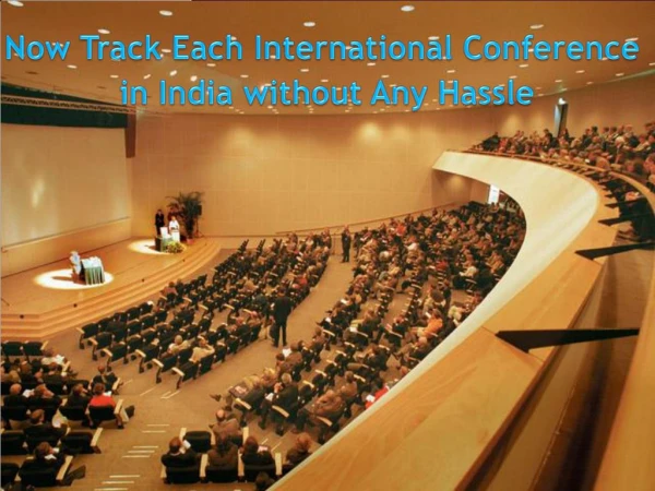 Now Track Each International Conference in India without Any Hassle
