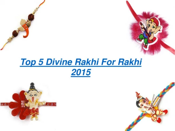 Top 5 Divine Rakhi For Rakhi 2015