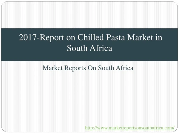2017-Report on Chilled Pasta Market in South Africa