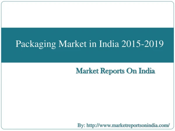 Packaging Market in India 2015-2019
