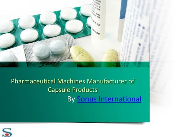 Capsule Products Machines Manufacturer