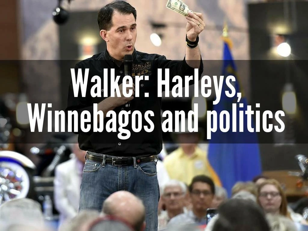 walker harleys winnebagos and politics